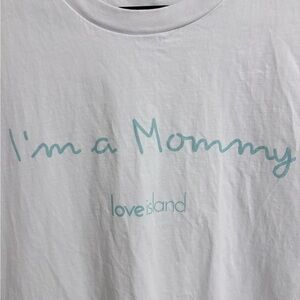 White  Shirt - I'm a Mommy (Love Island Merch)  XL